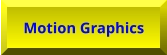 Motion Graphics Motion Graphics
